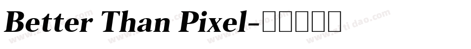 Better Than Pixel字体转换
